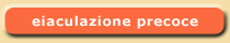 Eiaculazione precoce